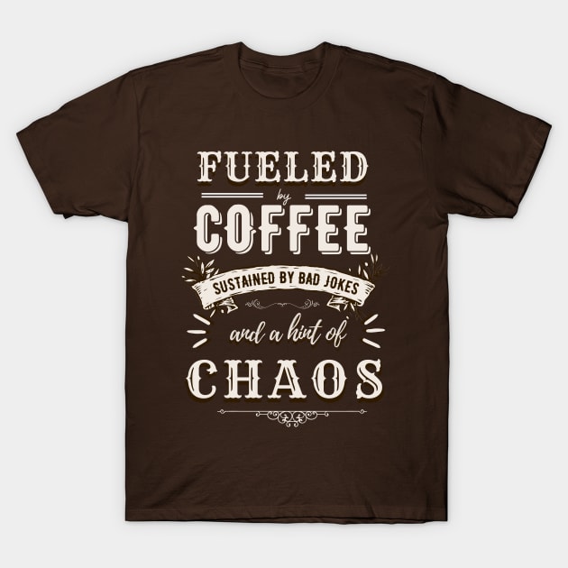 Fueled by Coffee Sustained by Dad Jokes - Funny Hilarious Dad Gift Idea T-Shirt by Snoe